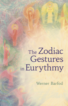 Paperback The Zodiac Gestures in Eurythmy Book
