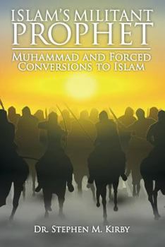 Paperback Islam's Militant Prophet: Muhammad and Forced Conversions to Islam Book