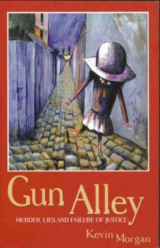 Paperback Gun Alley : Murder, Lies and Failure of Justice Book