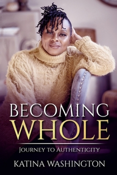 Paperback Becoming Whole: Journey to Authenticity Book