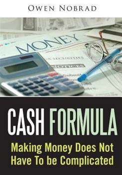 Paperback Cash Formula: Making Money Does Not Have to Be Complicated Book