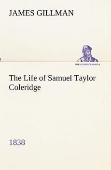 The Life of Samuel Taylor Coleridge