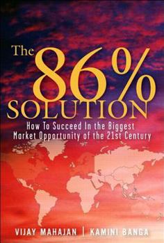 Paperback The 86 Percent Solution: How to Succeed in the Biggest Market Opportunity of the Next 50 Years Book