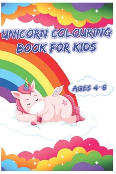 Unicorn Colouring Book For kids ages 4-8: Coloring book Unicorns for children 4 to 12 years: Unicorn Magic animals coloring book for children -Funny a