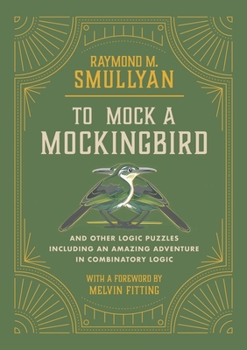Paperback To Mock a Mockingbird: And Other Logic Puzzles Including an Amazing Adventure in Combinatory Logic Book