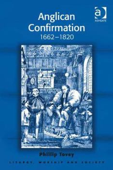 Hardcover Anglican Confirmation: 1662-1820 Book