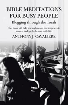 Paperback Bible Meditations for Busy People: Blogging Through the Torah Book