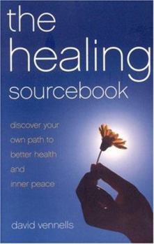 Paperback The Healing Sourcebook: Discover Your Own Path to Better Health and Inner Peace Book