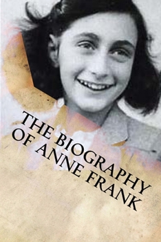 Paperback The Biography of Anne Frank Book