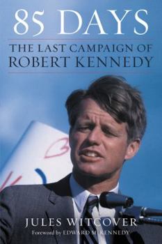 Paperback 85 Days: The Last Campaign of Robert Kennedy Book