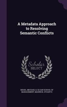 Hardcover A Metadata Approach to Resolving Semantic Conflicts Book