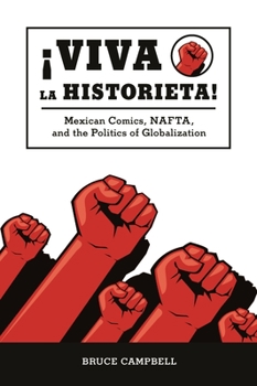 Paperback Viva La Historieta: Mexican Comics, Nafta, and the Politics of Globalization Book