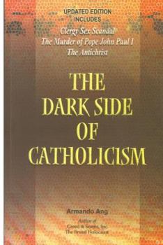 Paperback The Dark Side of Catholicism Book