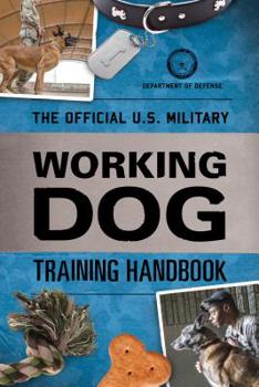 Paperback The Official U.S. Military Working Dog Training Handbook Book