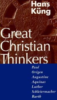 Paperback Great Christian Thinkers: Paul, Origen, Augustine, Aquinas, Luther, Schleiermacher, Barth Book