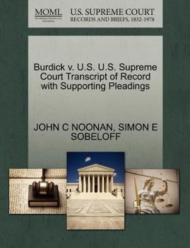 Paperback Burdick V. U.S. U.S. Supreme Court Transcript of Record with Supporting Pleadings Book