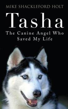 Tasha: The Canine Angel Who Saved My Life