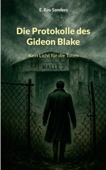 Paperback Die Protokolle des Gideon Blake: Kein Licht für die Toten [German] Book