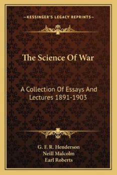 Paperback The Science Of War: A Collection Of Essays And Lectures 1891-1903 Book