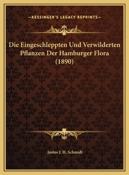 Hardcover Die Eingeschleppten Und Verwilderten Pflanzen Der Hamburger Flora (1890) [German] Book