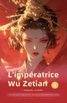 Couronnée par le sang et le feu: Impératrice Wu Zetian (French Edition)