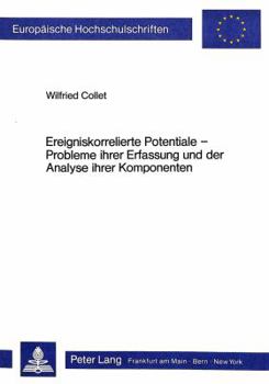 Paperback Ereigniskorrelierte Potentiale -- Probleme Ihrer Erfassung Und Der Analyse Ihrer Komponenten: Eine Empirische Untersuchung [German] Book