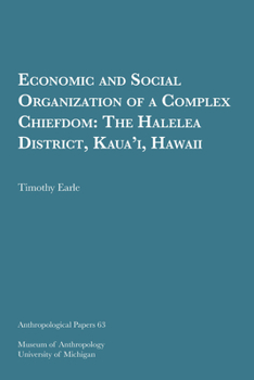 Paperback Economic and Social Organization of a Complex Chiefdom: The Halelea District, Kaua'i, Hawaii Volume 63 Book