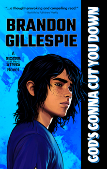 God's Gonna Cut You Down : A Dystopian Retro-Future Adventure