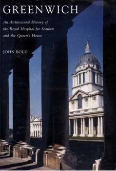 Hardcover Greenwich: An Architectural History of the Royal Hospital for Seamen, and the Queens House Book