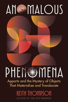 Paperback Anomalous Phenomena: Apports and the Mystery of Objects That Materialize and Translocate Book