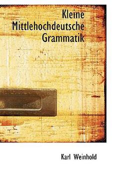 Paperback Kleine Mittlehochdeutsche Grammatik Book
