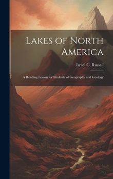 Hardcover Lakes of North America; a Reading Lesson for Students of Geography and Geology Book