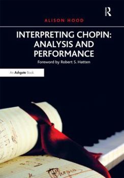 Hardcover Interpreting Chopin: Analysis and Performance Book