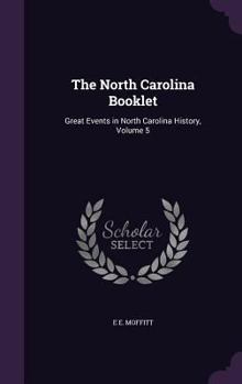 The North Carolina Booklet: Great Events in North Carolina History, Volume 5 - Book #5 of the North Carolina Booklet