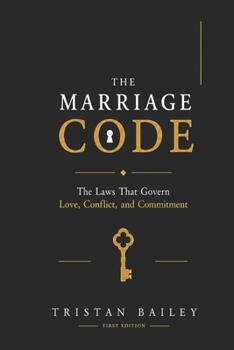 Paperback The Marriage Code: The Laws That Govern Love, Conflict, and Commitment Book