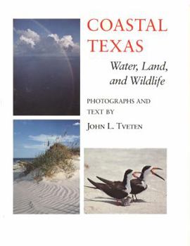 Hardcover Coastal Texas: Water, Land, and Wildlife Book