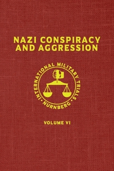 Hardcover Nazi Conspiracy And Aggression: Volume VI (The Red Series) Book