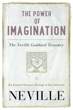 Paperback The Power of Imagination: The Neville Goddard Treasury Book