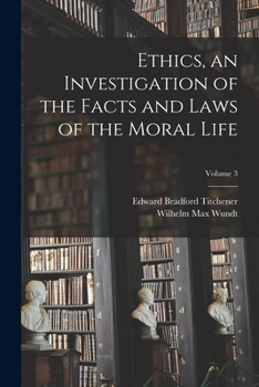 Paperback Ethics, an Investigation of the Facts and Laws of the Moral Life; Volume 3 Book