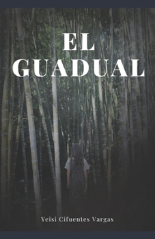 Paperback El Guadual: Un paso en el tiempo [Spanish] Book
