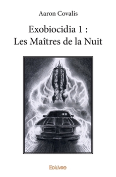 Paperback Exobiocidia 1: Les Maîtres de la Nuit [French] Book