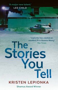 The Stories You Tell - Book #3 of the Roxane Weary