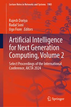 Hardcover Artificial Intelligence for Next Generation Computing, Volume 2: Select Proceedings of the International Conference, AICTA 2024 (Lecture Notes in Networks and Systems, 1905) Book
