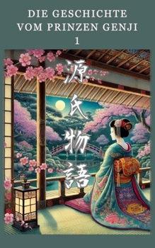 Die Geschichte vom Prinzen Genji: 1 (German Edition)