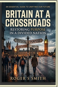 Paperback Britain at a Crossroads: Restoring Purpose in a Divided Nation Book