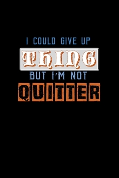 I could giveup a thing but I'm not a quitter: 110 Game Sheets - 660 Tic-Tac-Toe Blank Games | Soft Cover Book for Kids for Traveling & Summer ... x 22.86 cm | Single Player | Funny Great