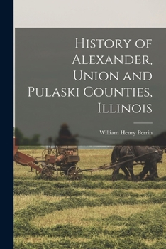 Paperback History of Alexander, Union and Pulaski Counties, Illinois Book
