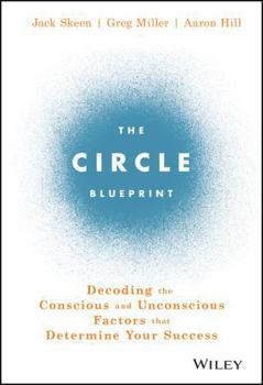 Hardcover The Circle Blueprint: Decoding the Conscious and Unconscious Factors That Determine Your Success Book