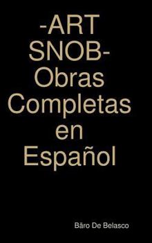 Hardcover -ART SNOB- Obras Completas en Español [Spanish] Book