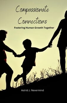 Paperback Compassionate Connections: Fostering Human Growth Together Book